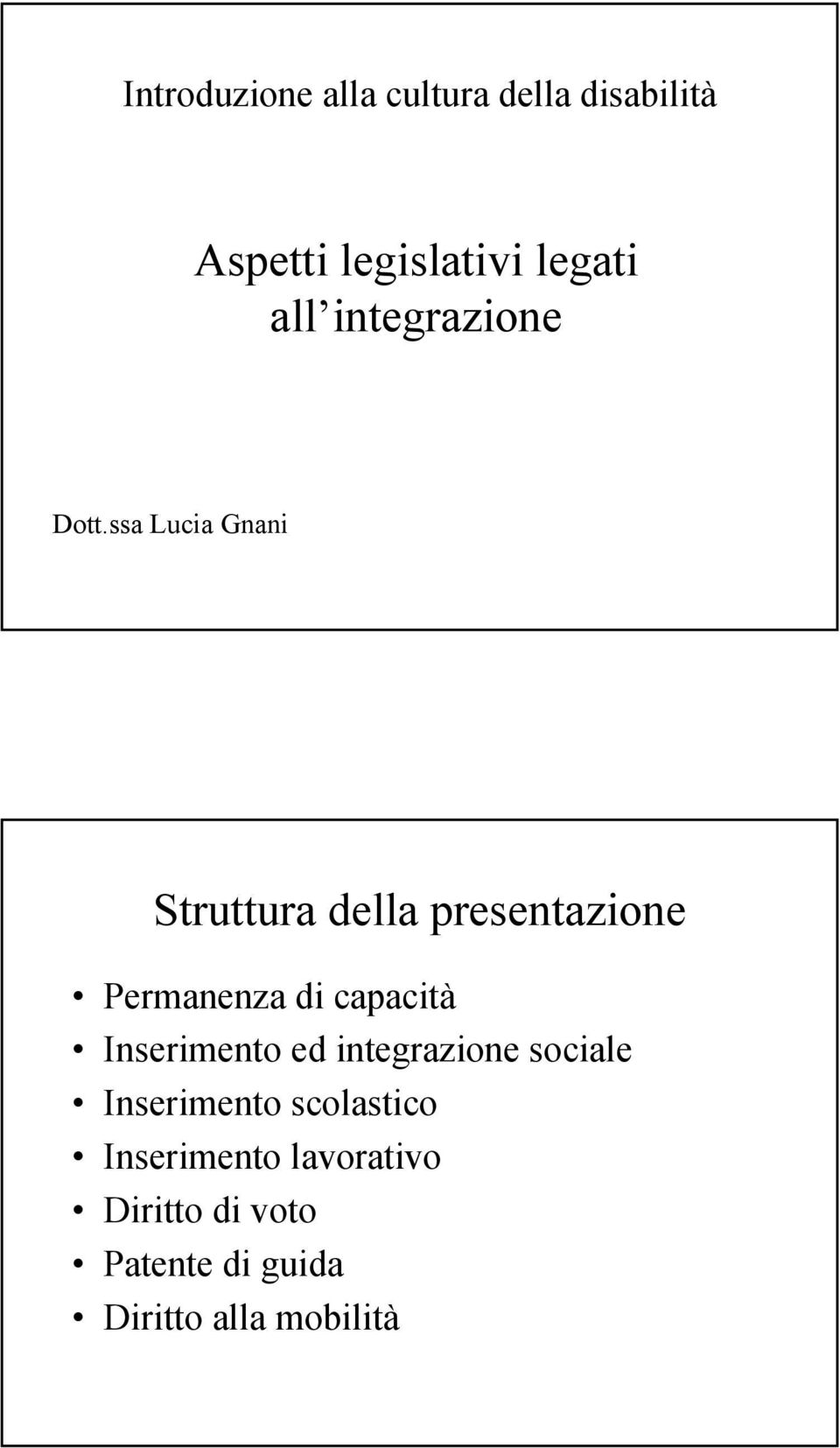 ssa Lucia Gnani Struttura della presentazione Permanenza di capacità