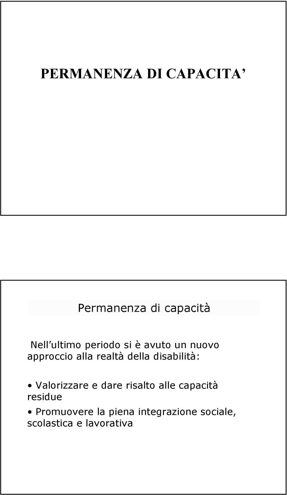 disabilità: Valorizzare e dare risalto alle capacità