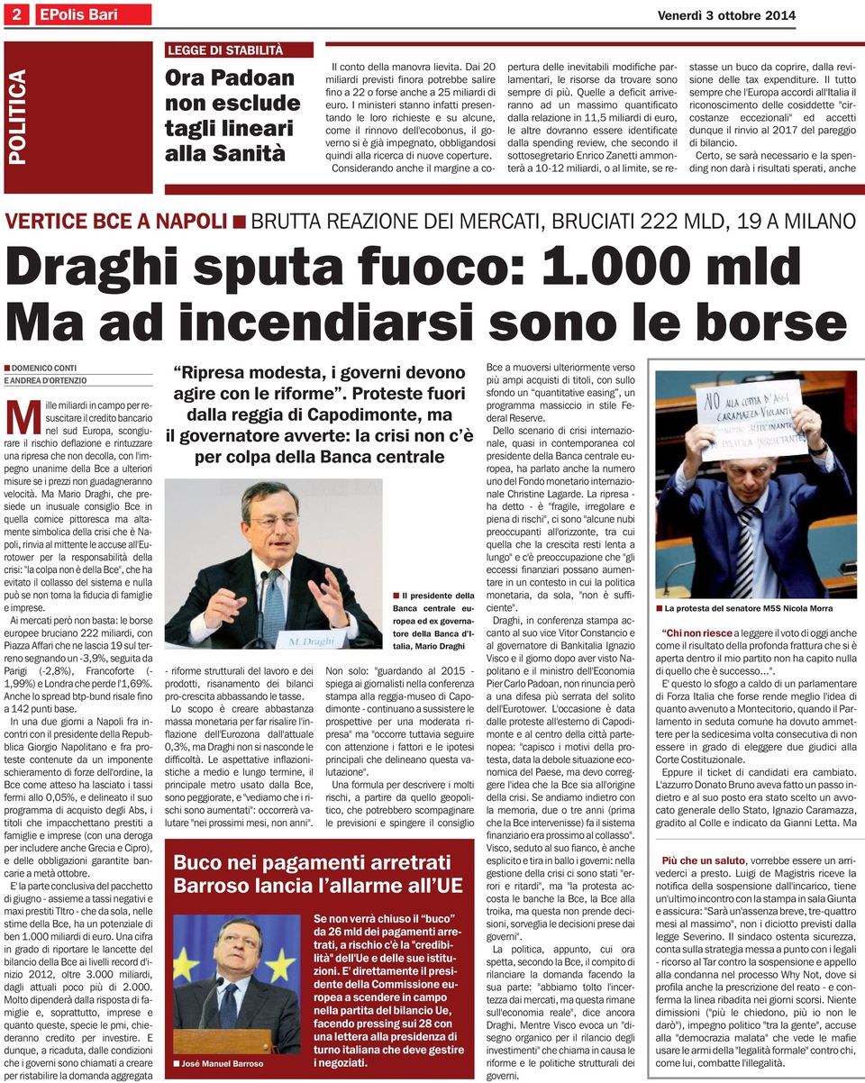 I ministeri stanno infatti presentando le loro richieste e su alcune, come il rinnovo dell'ecobonus, il governo si è già impegnato, obbligandosi quindi alla ricerca di nuove coperture.