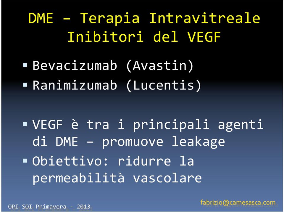 VEGF è tra i principali agenti di DME promuove