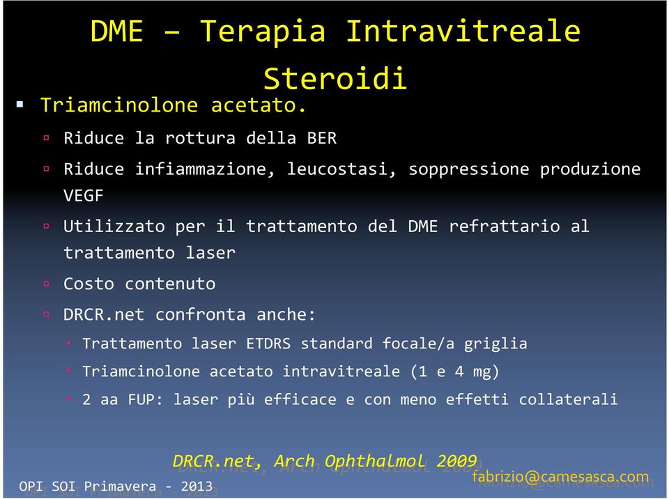 trattamento del DME refrattario al trattamento laser Costo contenuto DRCR.