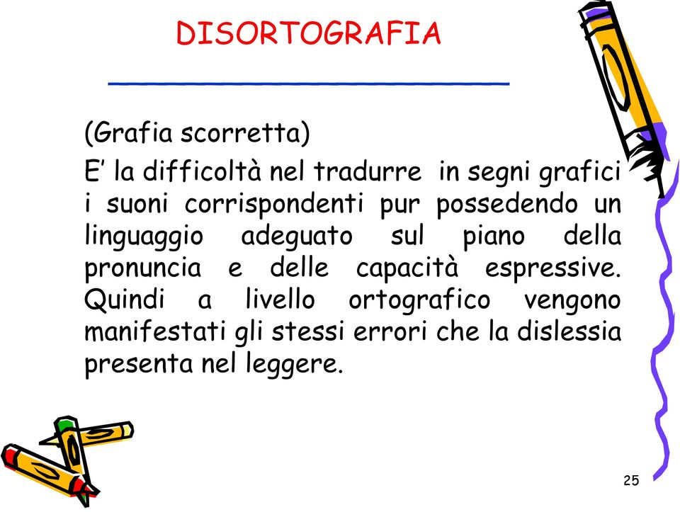 piano della pronuncia e delle capacità espressive.