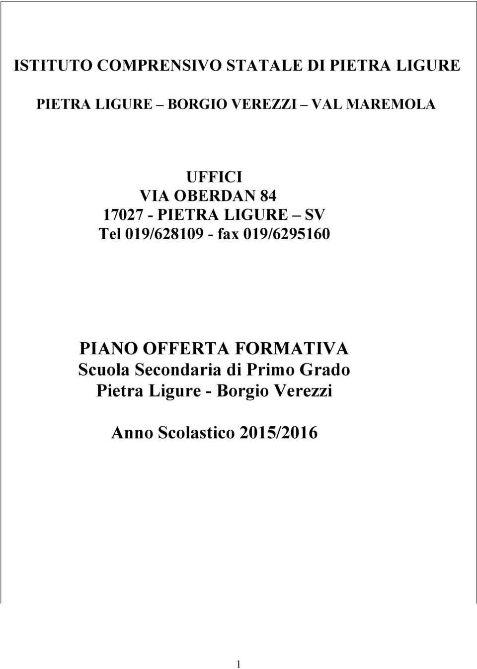 Tel 019/628109 - fax 019/6295160 PIANO OFFERTA FORMATIVA Scuola