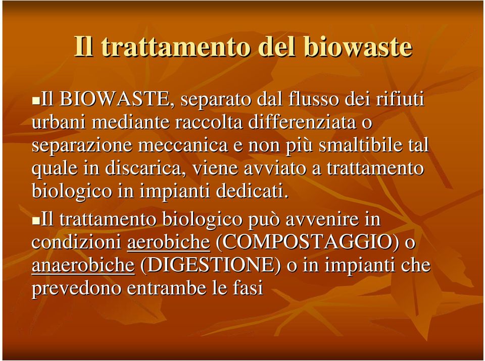 a trattamento biologico in impianti dedicati.