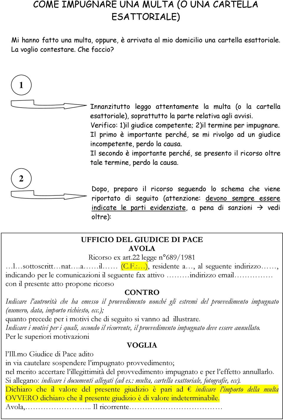 Il primo è importante perché, se mi rivolgo ad un giudice incompetente, perdo la causa. Il secondo è importante perché, se presento il ricorso oltre tale termine, perdo la causa.