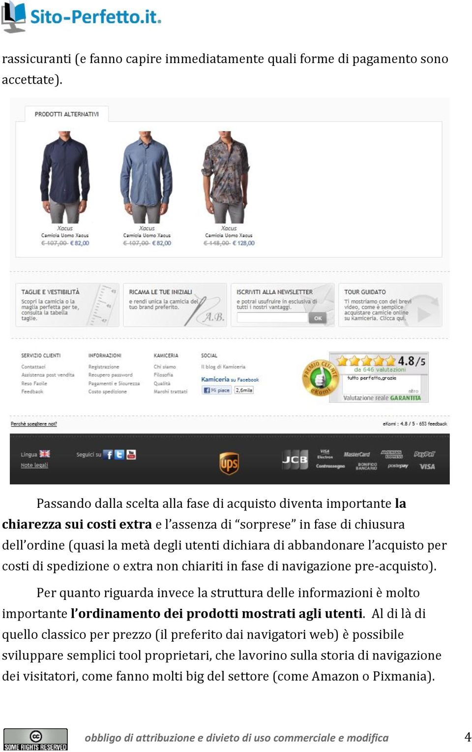 l acquisto per costi di spedizione o extra non chiariti in fase di navigazione pre-acquisto).