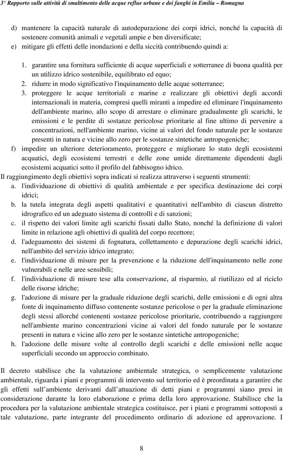 ridurre in modo significativo l'inquinamento delle acque sotterranee; 3.