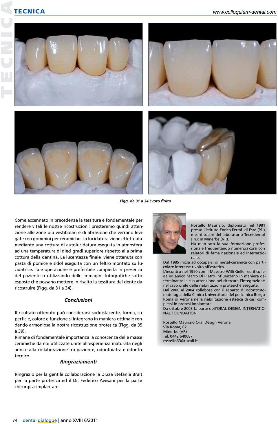 verrano levigate con gommini per ceramiche.