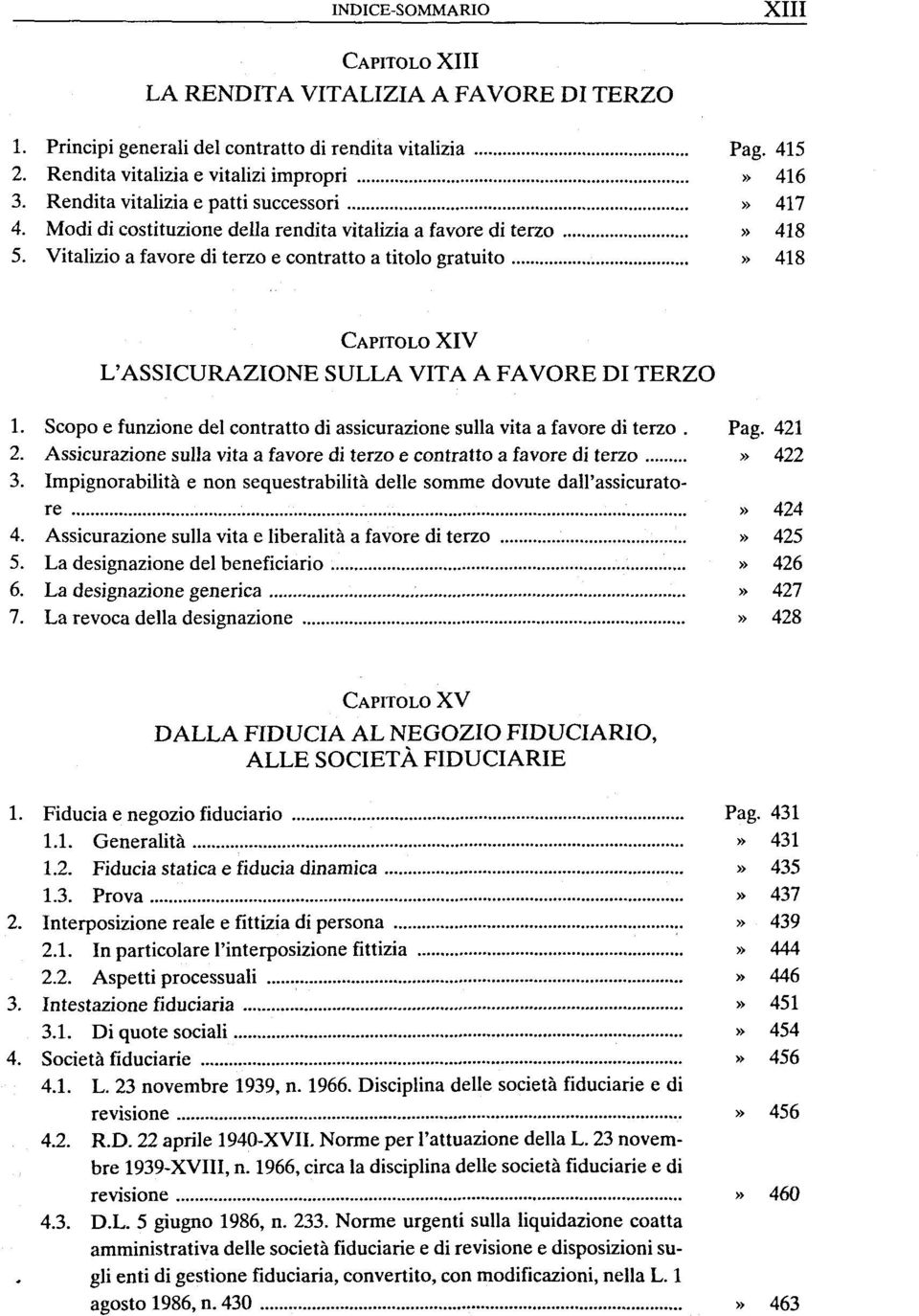 Vitalizio a favore di terzo e contratto a titolo gratuito» 418 CAPITOLO XIV L'ASSICURAZIONE SULLA VITA A FAVORE DI TERZO 1.