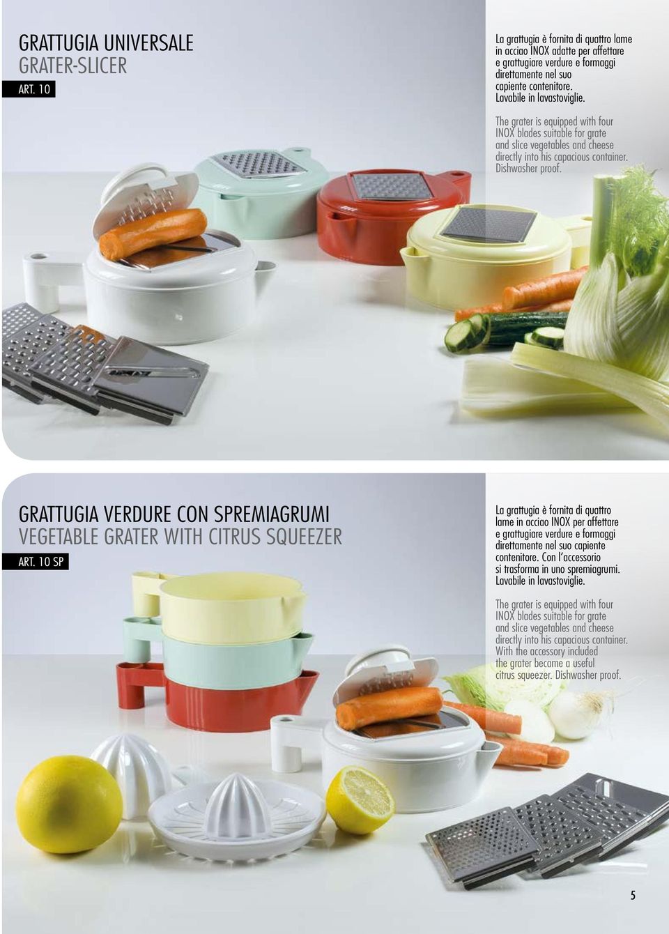 Grattugia verdure con spremiagrumi Vegetable grater with citrus squeezer ART.