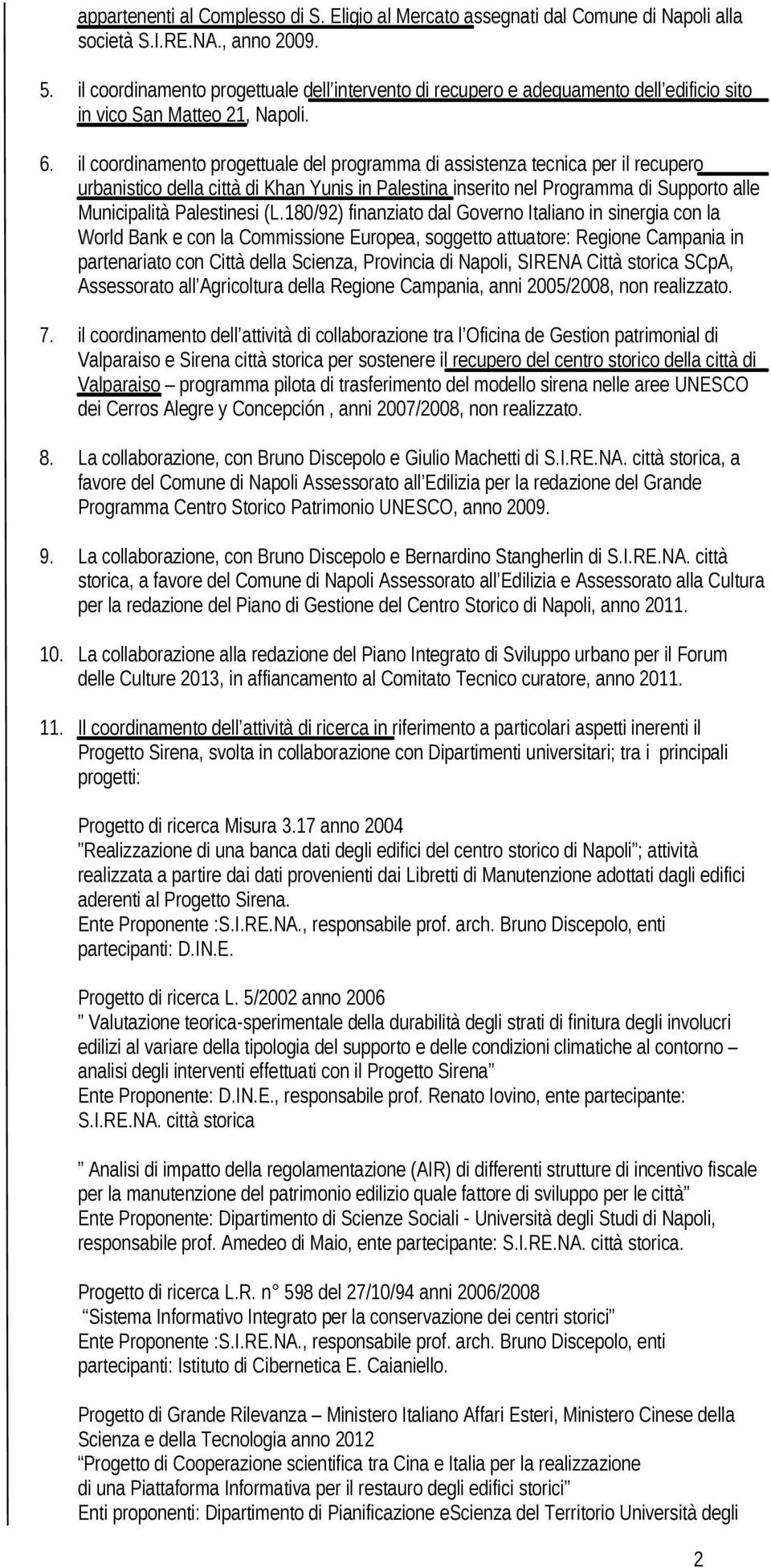 il coordinamento progettuale del programma di assistenza tecnica per il recupero urbanistico della città di Khan Yunis in Palestina inserito nel Programma di Supporto alle Municipalità Palestinesi (L.