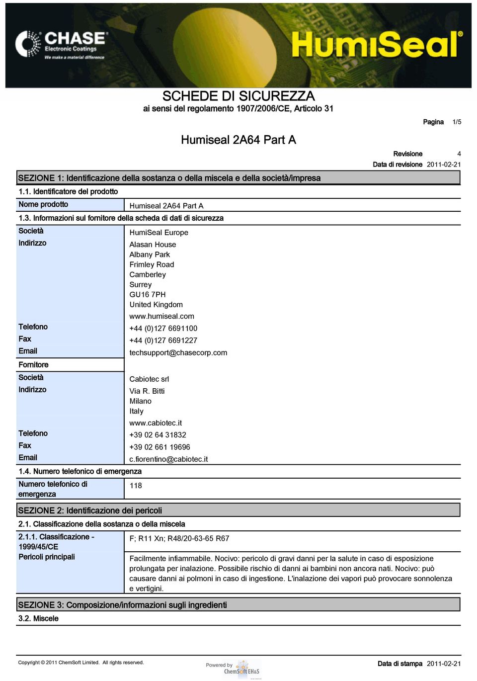 com Telefono + (0)127 6691100 Fax + (0)127 6691227 Email Fornitore Società Indirizzo techsupport@chasecorp.com Cabiotec srl Via R. Bitti Milano Italy www.cabiotec.