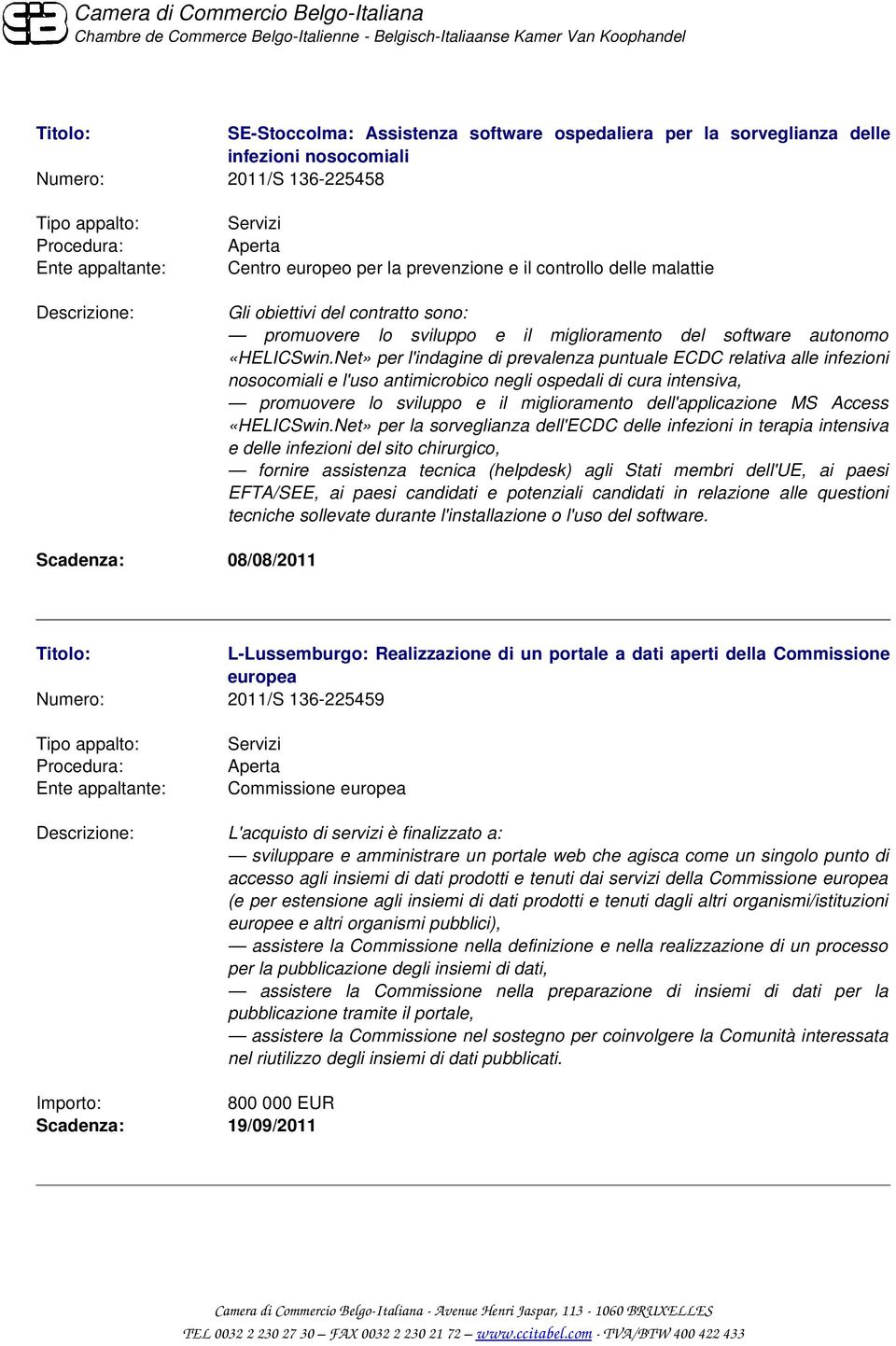 Net» per l'indagine di prevalenza puntuale ECDC relativa alle infezioni nosocomiali e l'uso antimicrobico negli ospedali di cura intensiva, promuovere lo sviluppo e il miglioramento dell'applicazione