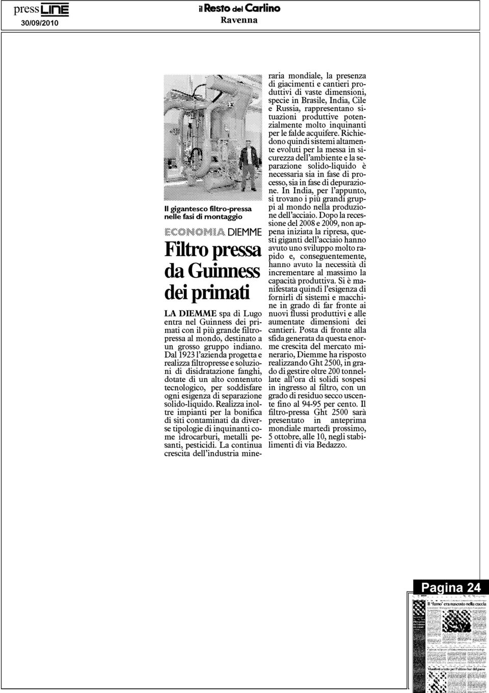 Dal 1923 l'azienda progetta e realizza filtropresse e soluzio - ni di disidratazione fanghi, dotate di un alto contenuto tecnologico, per soddisfare ogni esigenza di separazion e solido-liquido.