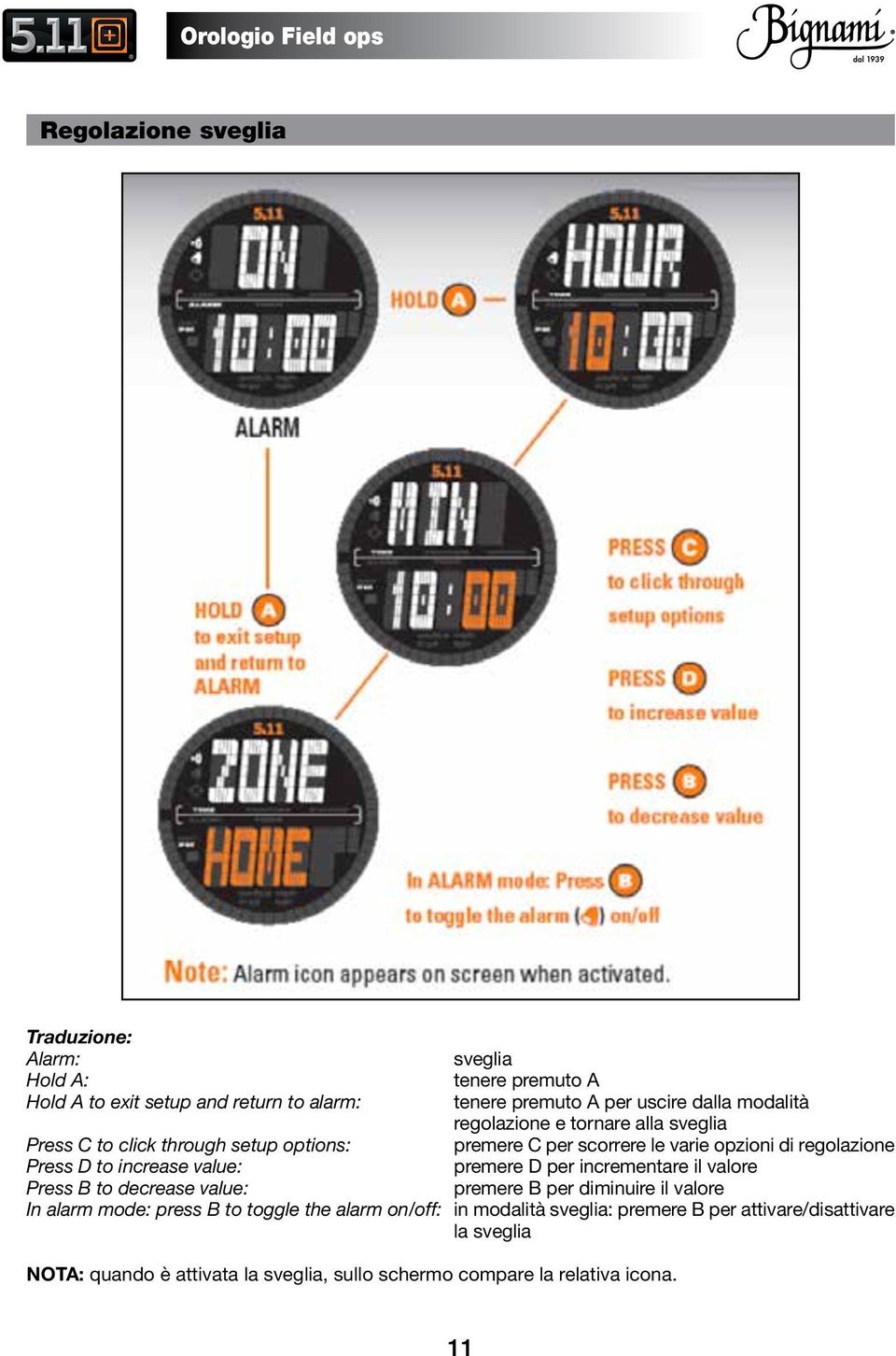 value: premere D per incrementare il valore Press B to decrease value: premere B per diminuire il valore In alarm mode: press B to toggle the alarm