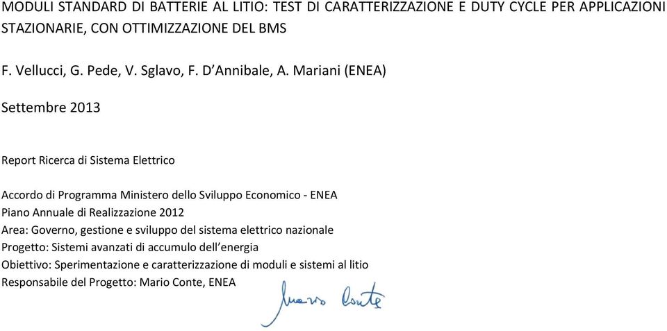 Mariani (ENEA) Settembre 213 Report Ricerca di Sistema Elettrico Accordo di Programma Ministero dello Sviluppo Economico - ENEA Piano Annuale di