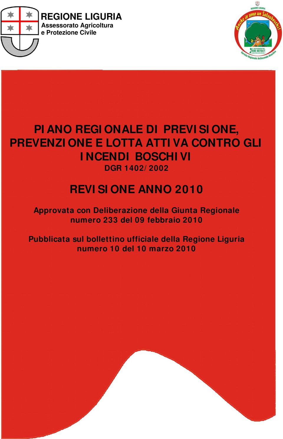 REVISIONE ANNO 2010 Approvata con Deliberazione della Giunta Regionale numero 233 del