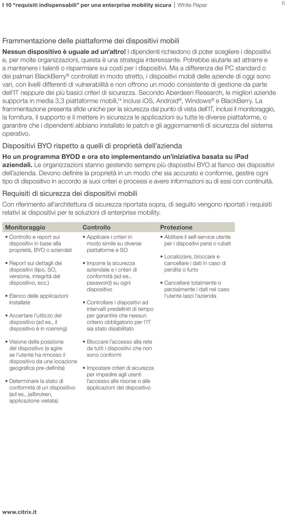 Potrebbe aiutarle ad attrarre e a mantenere i talenti o risparmiare sui costi per i dispositivi.