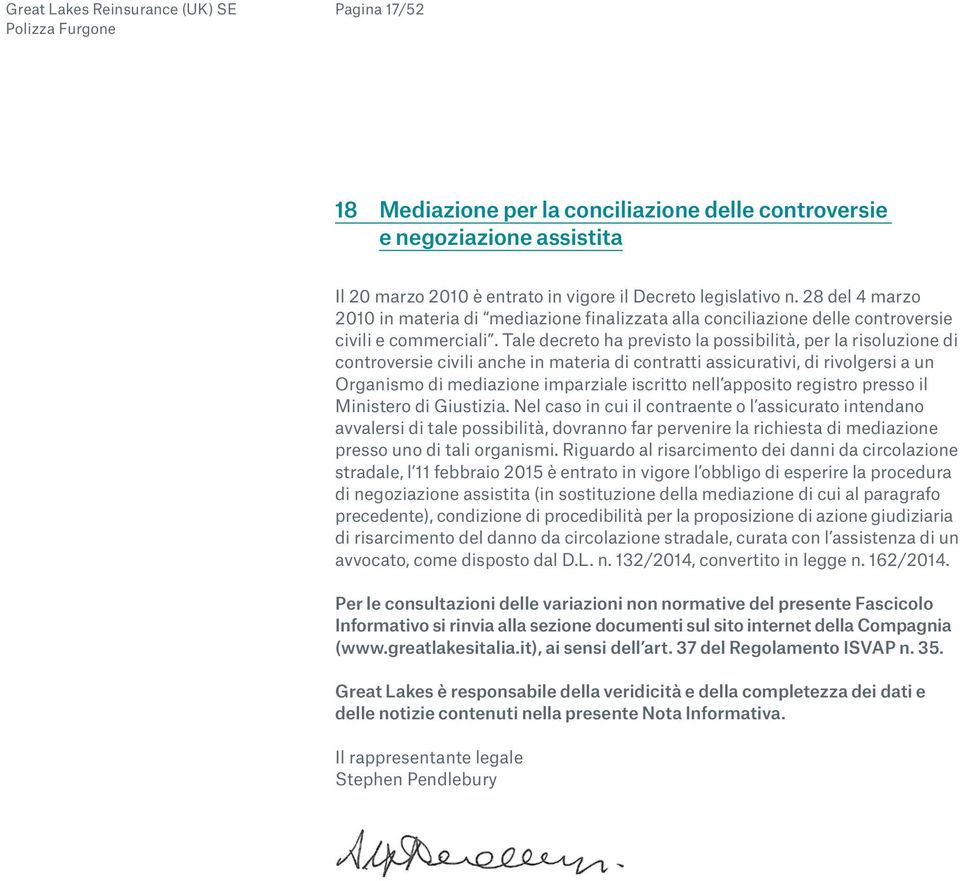 Tale decreto ha previsto la possibilità, per la risoluzione di controversie civili anche in materia di contratti assicurativi, di rivolgersi a un Organismo di mediazione imparziale iscritto nell