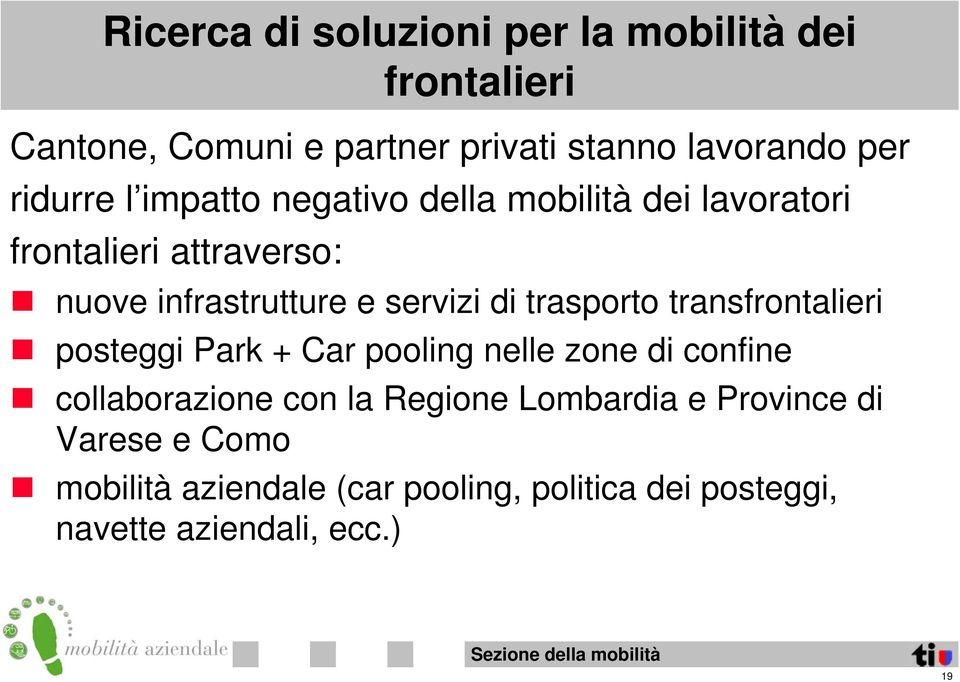 di trasporto transfrontalieri posteggi Park + Car pooling nelle zone di confine collaborazione con la Regione