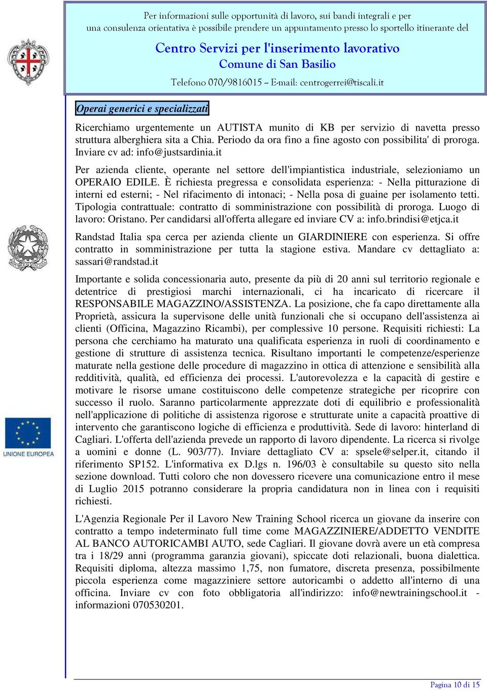 it Per azienda cliente, operante nel settore dell'impiantistica industriale, selezioniamo un OPERAIO EDILE.