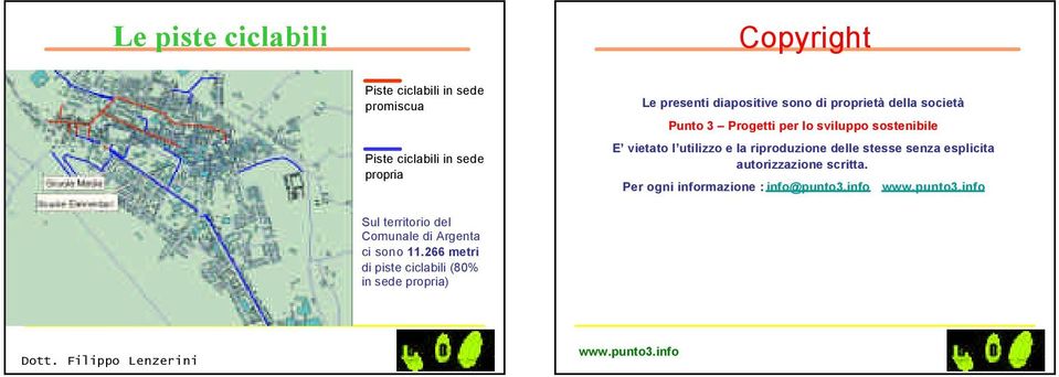 riproduzione delle stesse senza esplicita autorizzazione scritta. Per ogni informazione : info@punto3.info www.