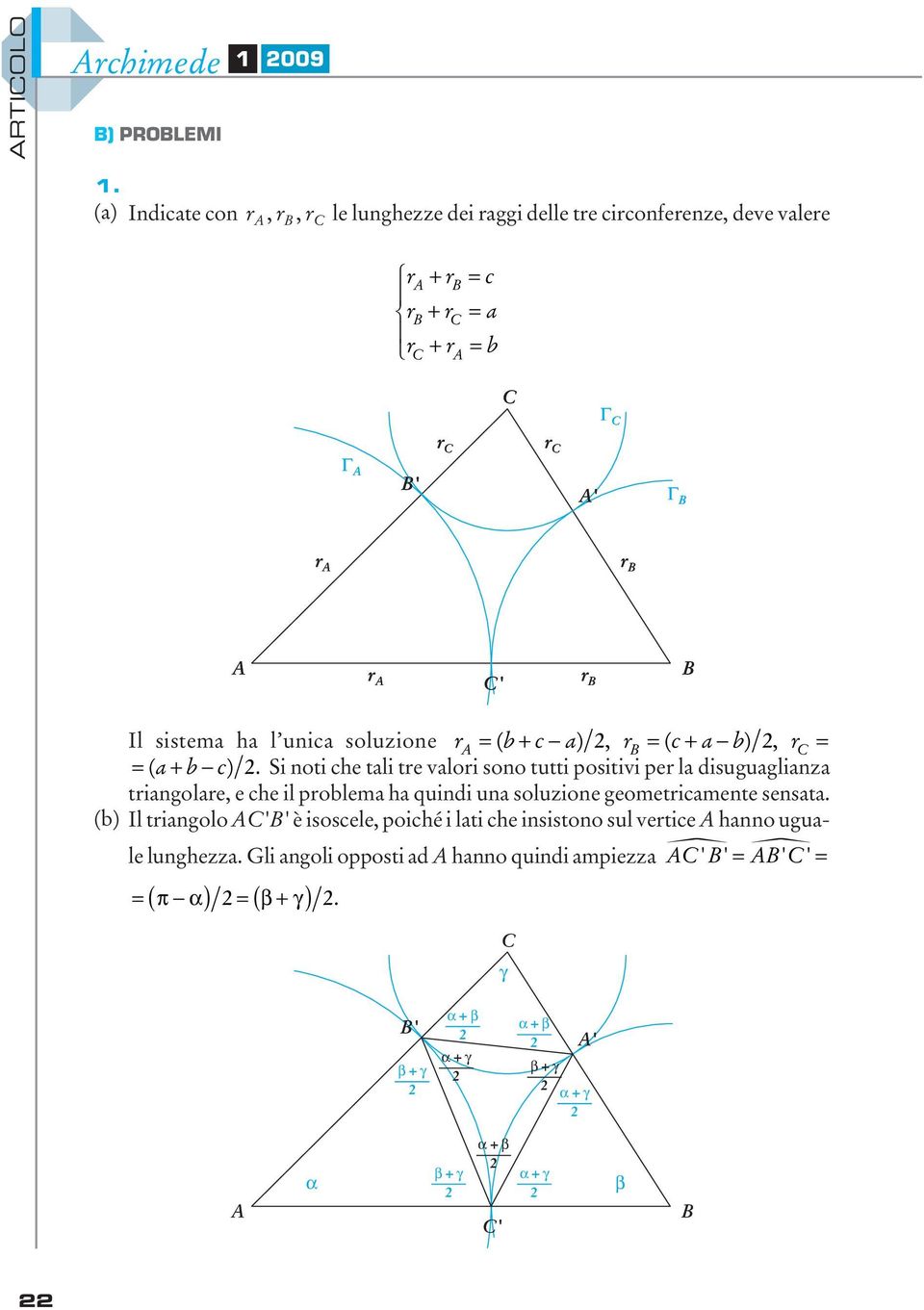 B Il sistema ha l unica soluzione ra = ( b+ c a), rb = ( c+ a b), rc = = ( a+ b c).