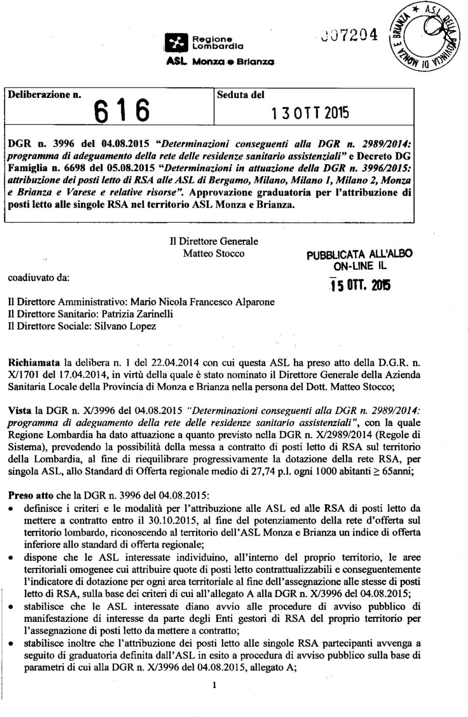 3996/2015: attribuzione dei posti letto dirsa alle ASL di Bergamo, Milano, Milano 1, Milano 2, Monza e Brianza e Varese e relative risorse".