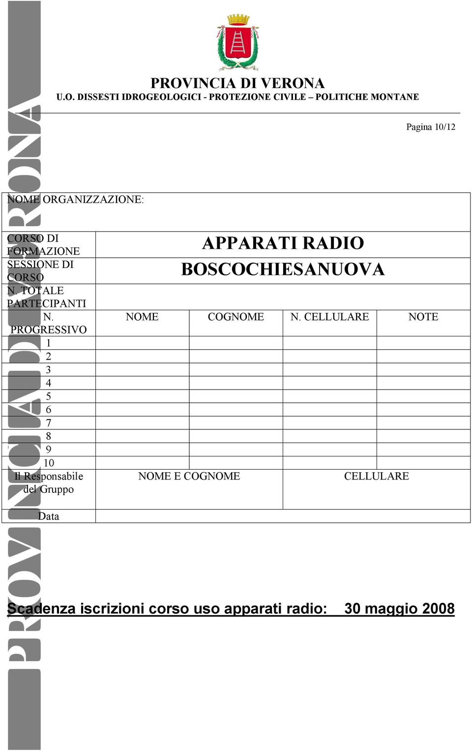 PROGRESSIVO 1 2 3 4 5 6 7 8 9 10 Il Responsabile del Gruppo APPARATI RADIO