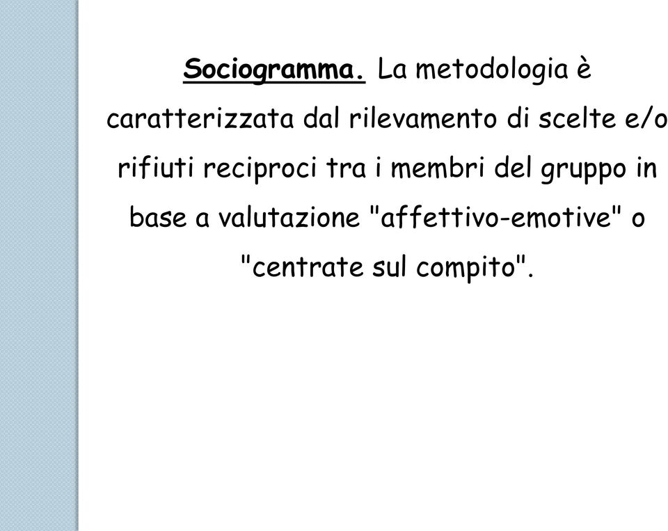 rilevamento di scelte e/o rifiuti reciproci