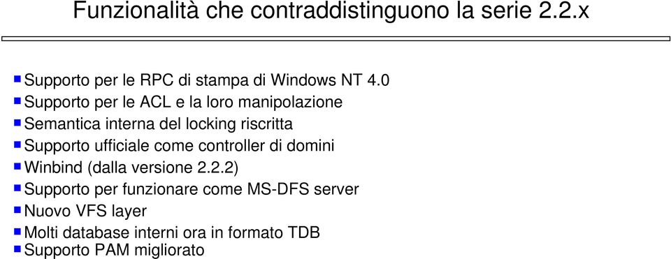 ufficiale come controller di domini Winbind (dalla versione 2.