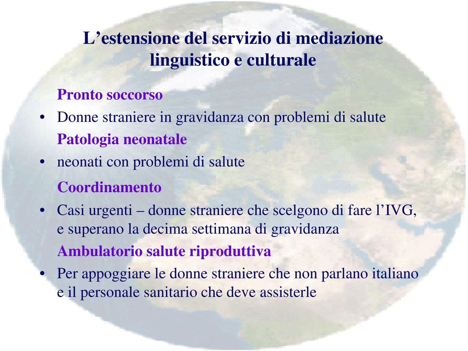 urgenti donne straniere che scelgono di fare l IVG, e superano la decima settimana di gravidanza Ambulatorio