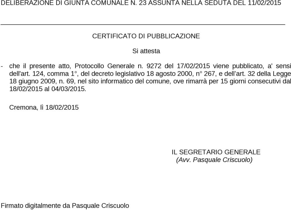 9272 del 17/02/2015 viene pubblicato, a' sensi dell'art. 124, comma 1, del decreto legislativo 18 agosto 2000, n 267, e dell art.