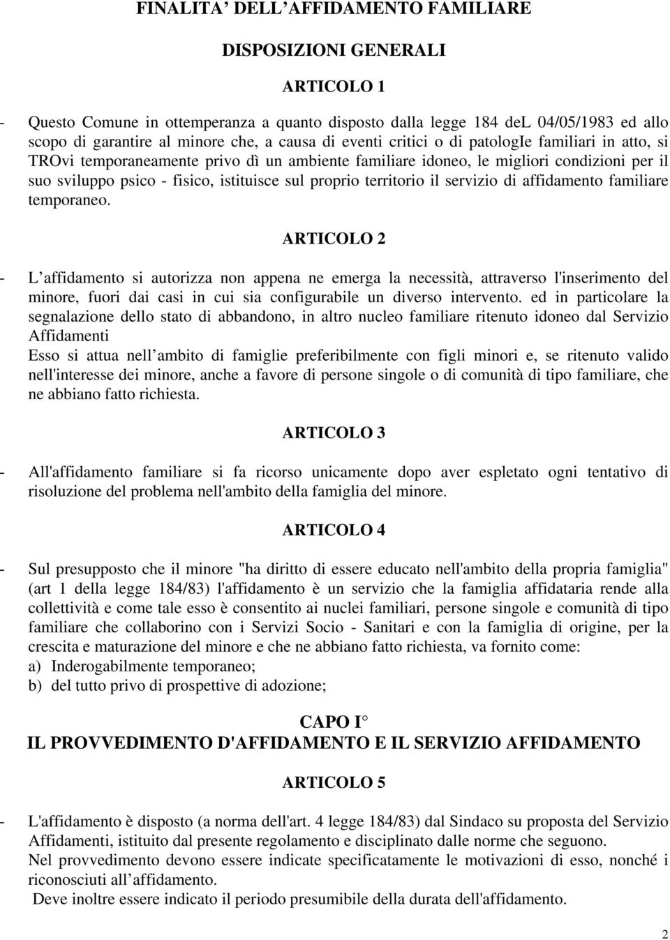 territorio il servizio di affidamento familiare temporaneo.