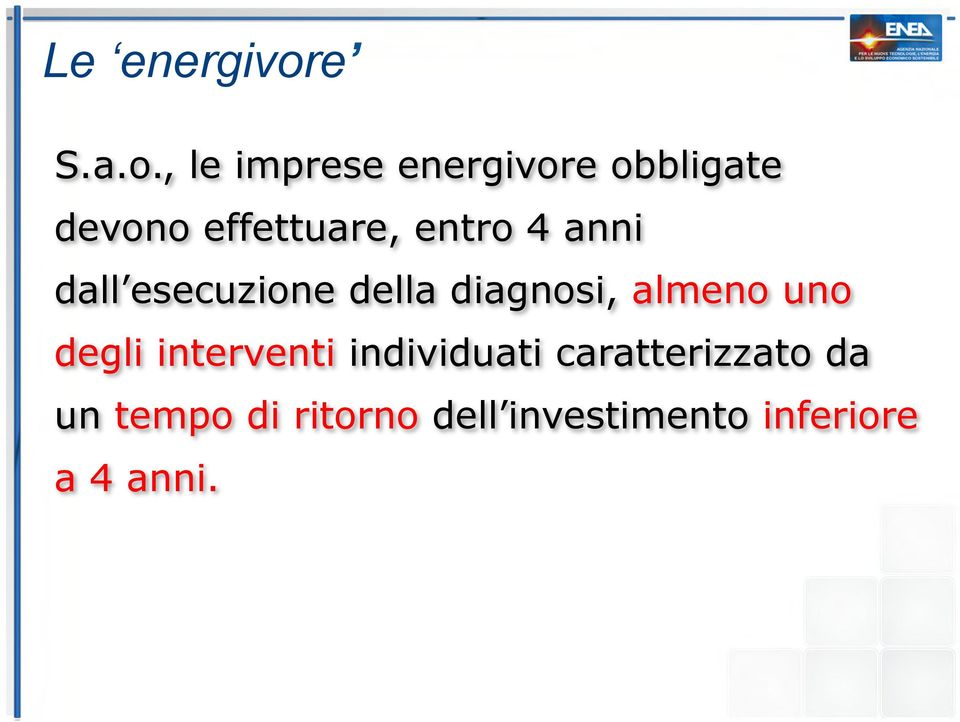 , le imprese energivore obbligate devono effettuare, entro