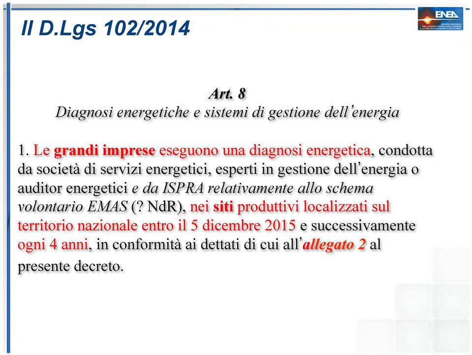 dell energia o auditor energetici e da ISPRA relativamente allo schema volontario EMAS (?