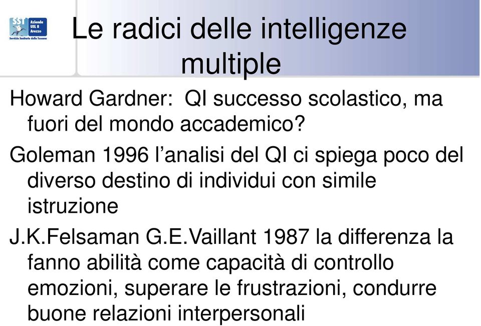 Goleman 1996 l analisi del QI ci spiega poco del diverso destino di individui con simile