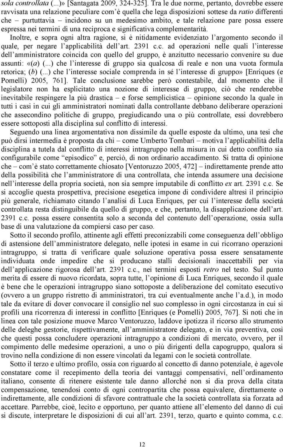 relazione pare possa essere espressa nei termini di una reciproca e significativa complementarità.