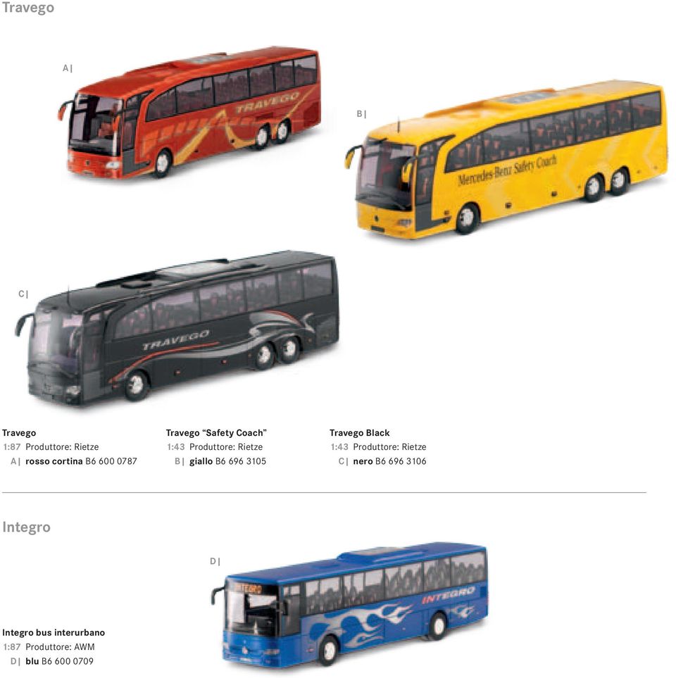 696 3105 Travego Black 1:43 Produttore: Rietze C nero B6 696 3106