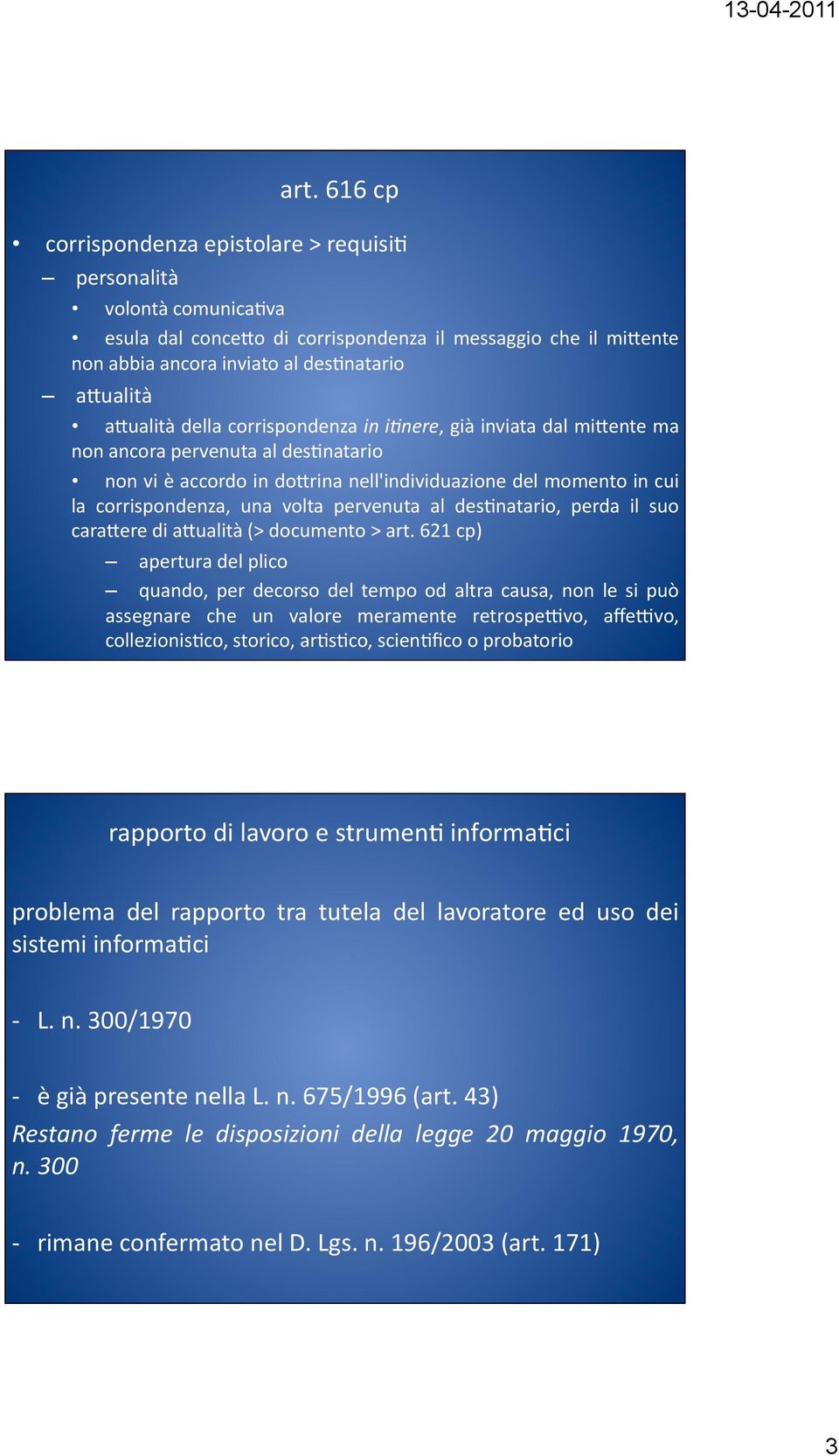 pervenuta al deswnatario, perda il suo caranere di anualità (> documento > art.