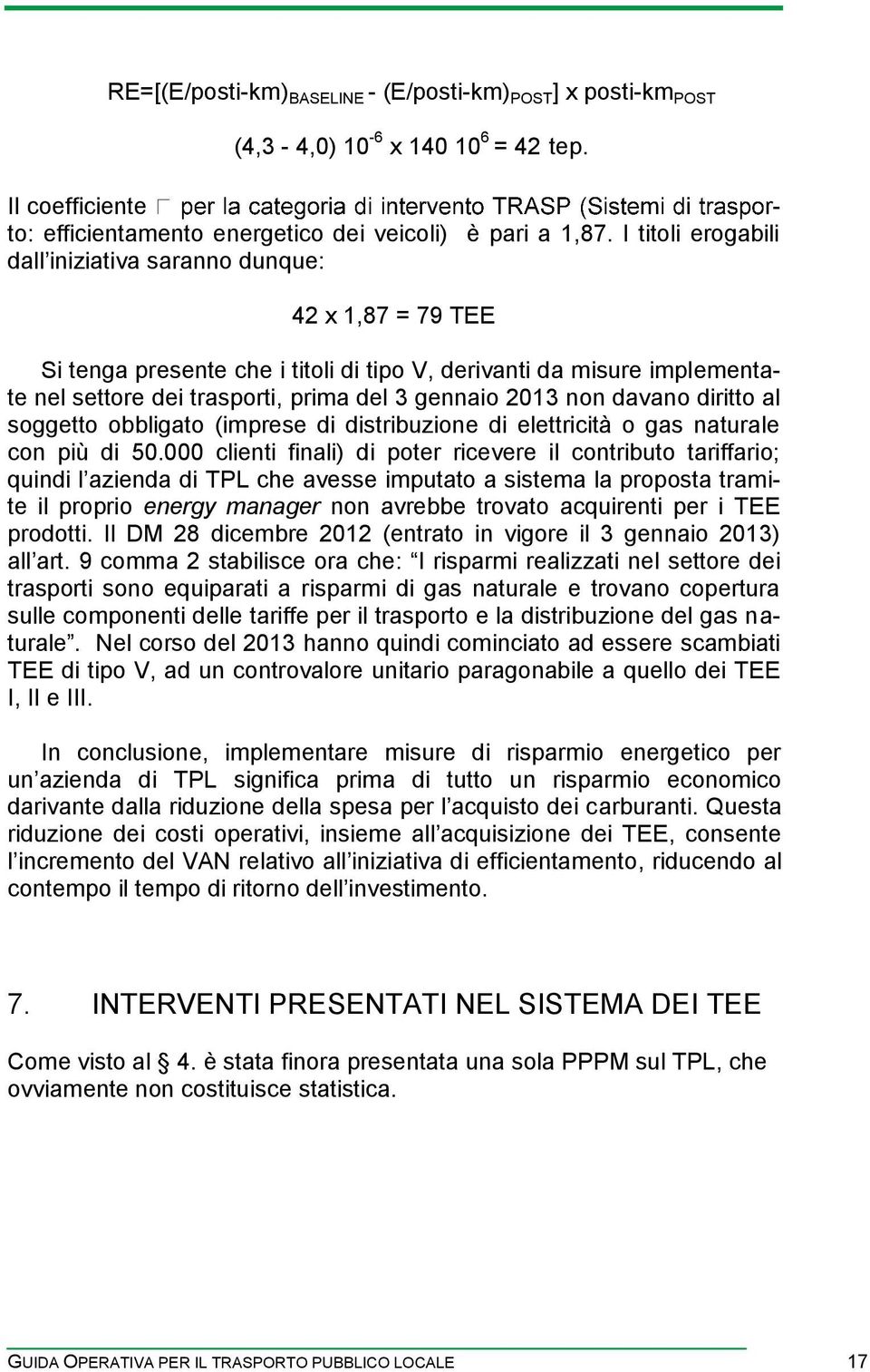 non davano diritto al soggetto obbligato (imprese di distribuzione di elettricità o gas naturale con più di 50.