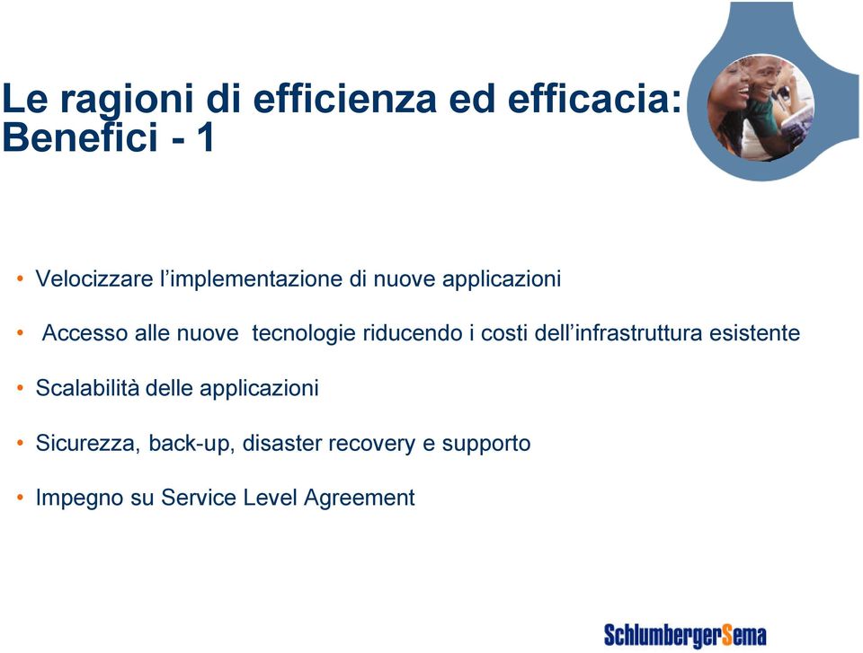 riducendo i costi dell infrastruttura esistente Scalabilità delle