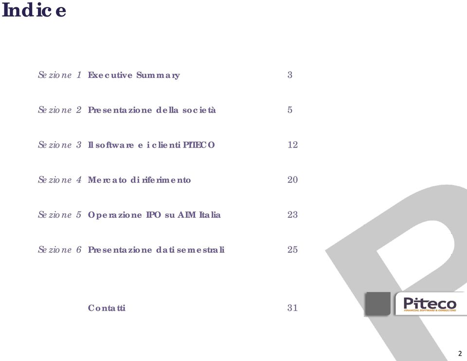 Sezione 4 Mercato di riferimento 20 Sezione 5 Operazione IPO su