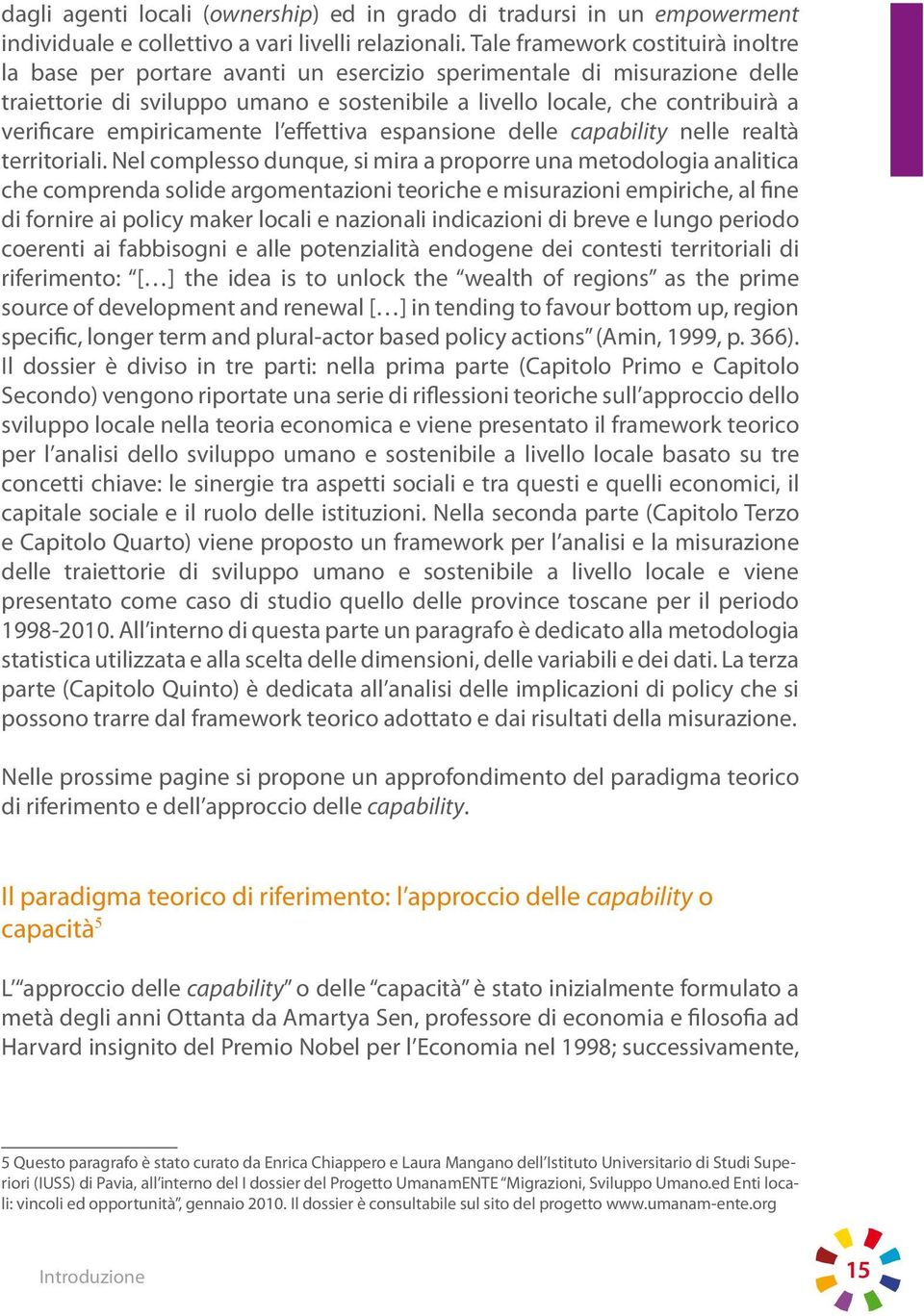 empiricamente l effettiva espansione delle capability nelle realtà territoriali.