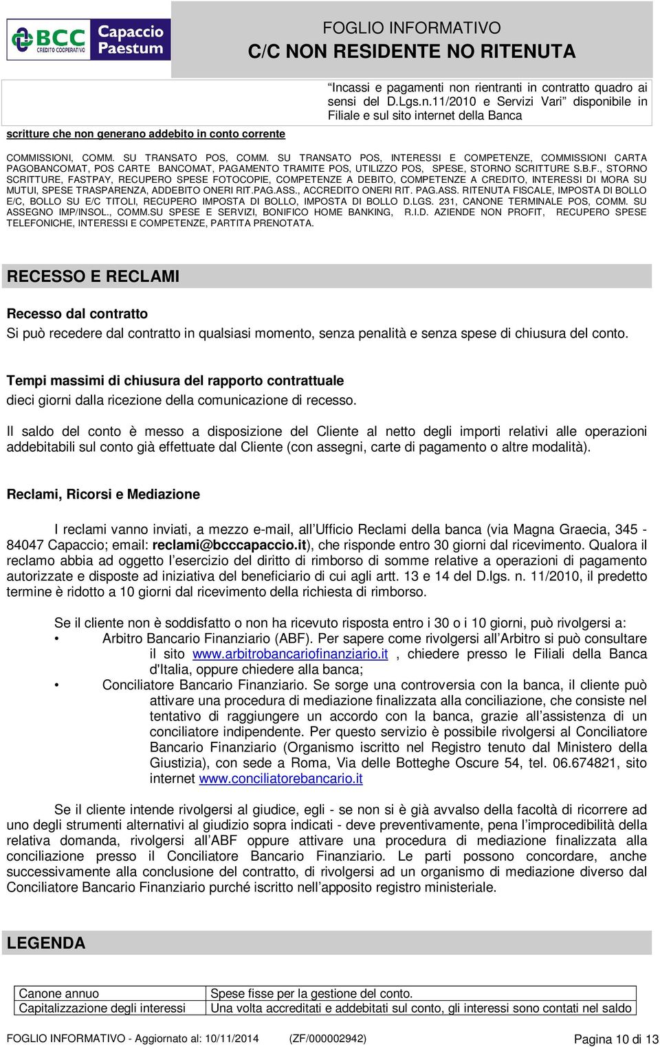 , STORNO SCRITTURE, FASTPAY, RECUPERO SPESE FOTOCOPIE, COMPETENZE A DEBITO, COMPETENZE A CREDITO, INTERESSI DI MORA SU MUTUI, SPESE TRASPARENZA, ADDEBITO ONERI RIT.PAG.ASS., ACCREDITO ONERI RIT. PAG.