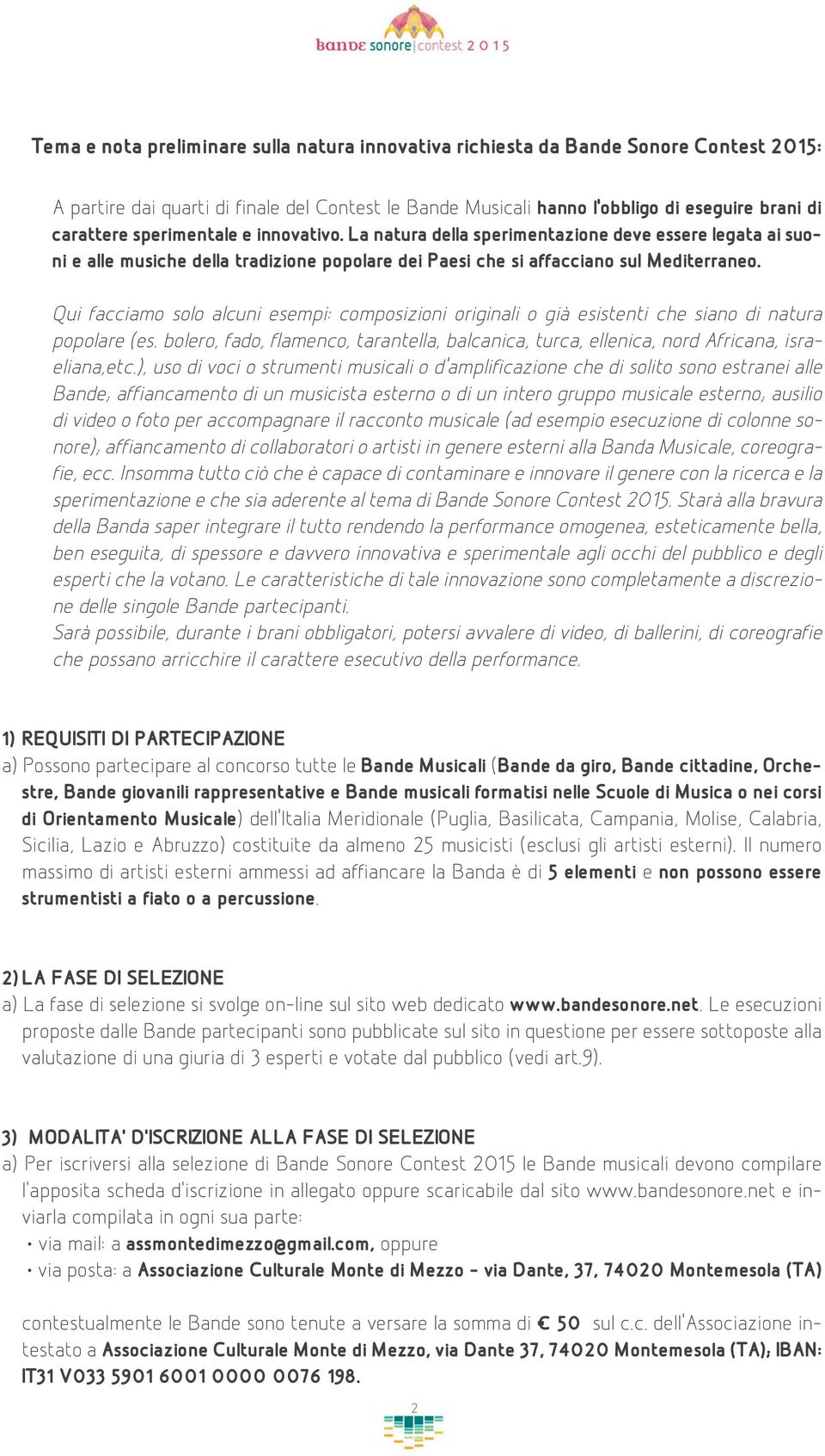 Qui facciamo solo alcuni esempi: composizioni originali o già esistenti che siano di natura popolare (es. bolero, fado, flamenco, tarantella, balcanica, turca, ellenica, nord Africana, israeliana,etc.