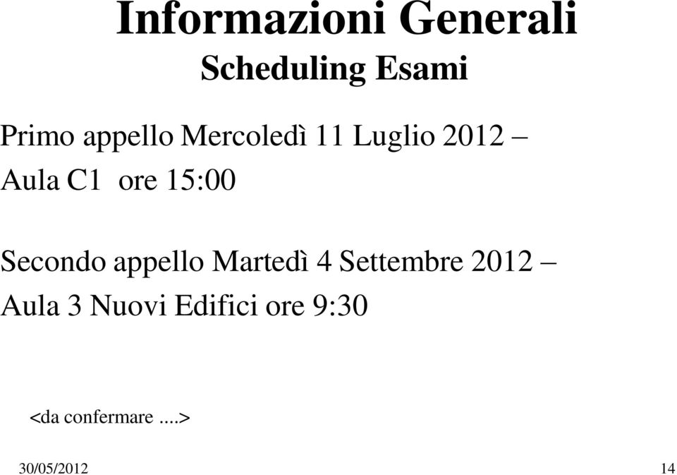 15:00 Secondo appello Martedì 4 Settembre 2012