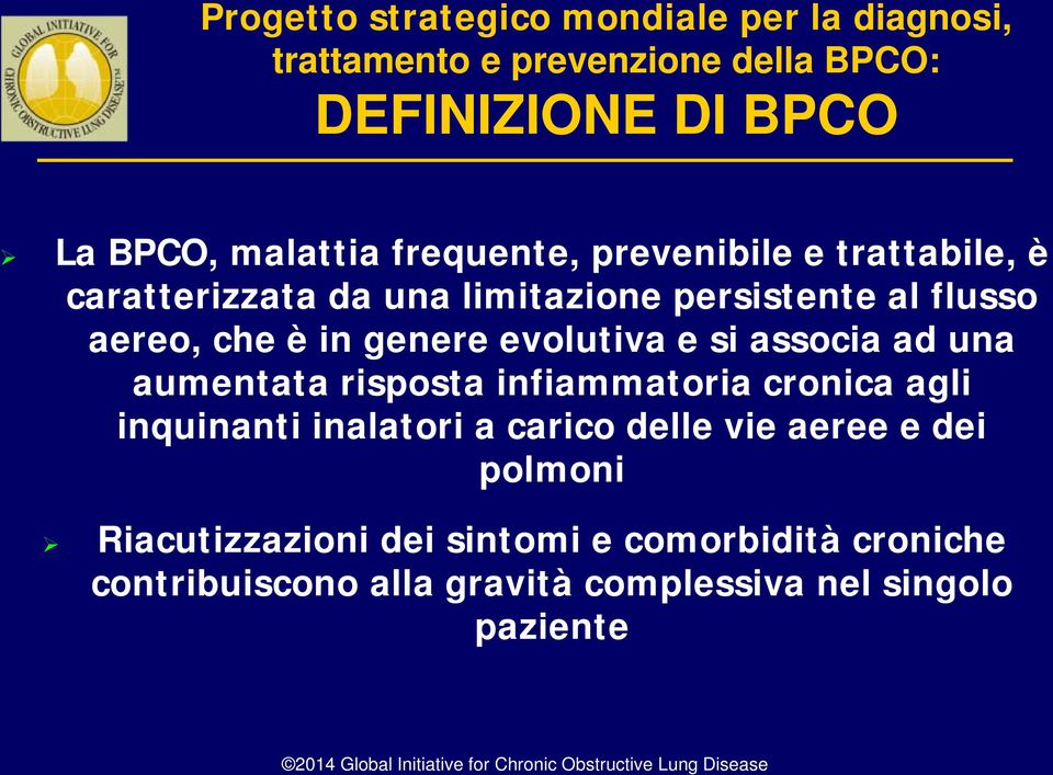 evolutiva e si associa ad una aumentata risposta infiammatoria cronica agli inquinanti inalatori a carico delle vie aeree