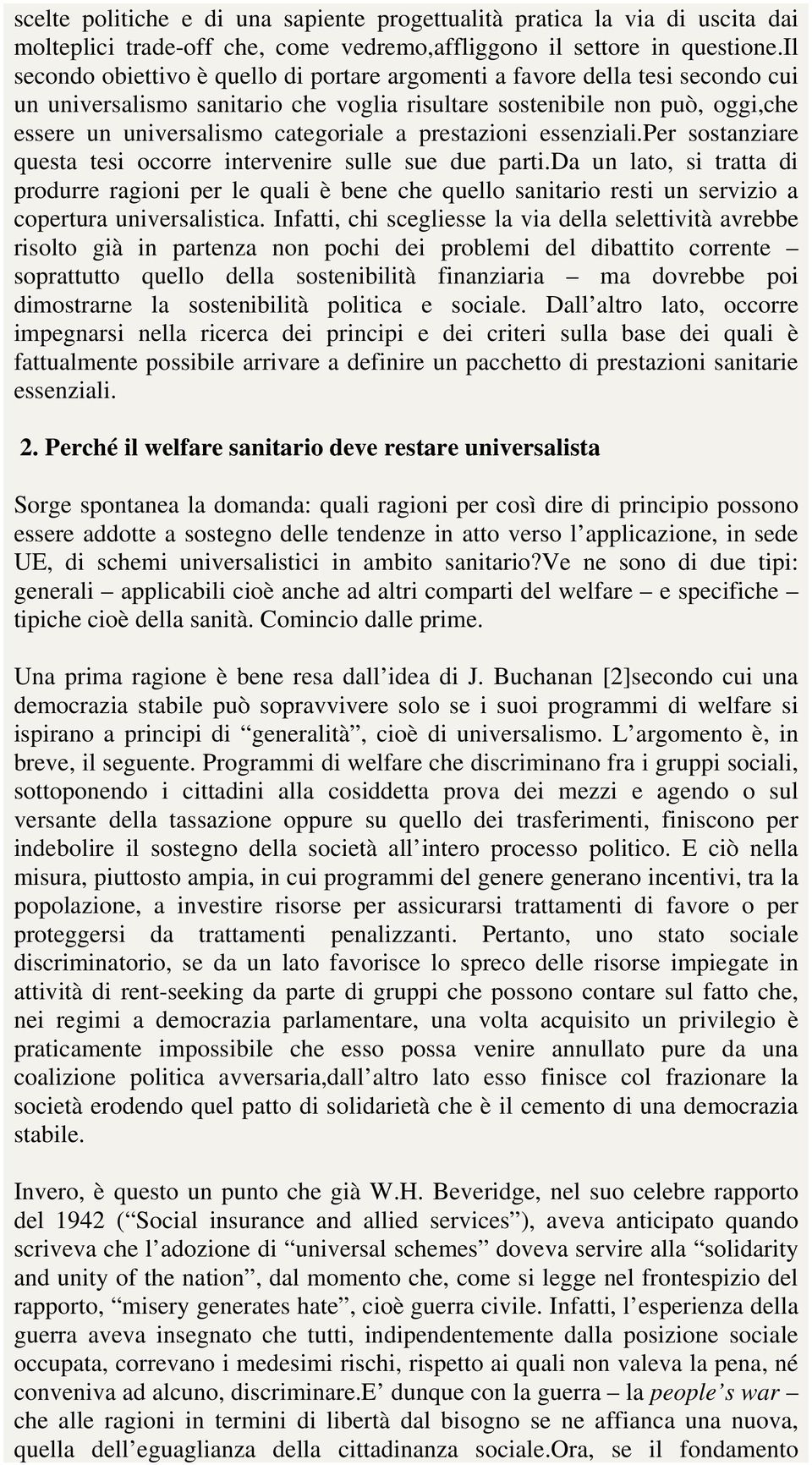 prestazioni essenziali.per sostanziare questa tesi occorre intervenire sulle sue due parti.