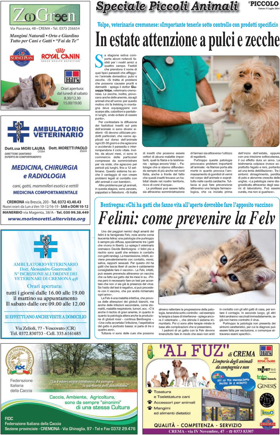 «Si tratta di problemi che possono causare pruriti e dermatiti - spiega il dottor Giuseppe Volpe, veterinario cremonese.